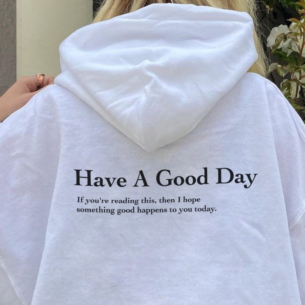 Have A Good Day Hoodie Trend S - Winter Clothing Aesthetic avis et prix